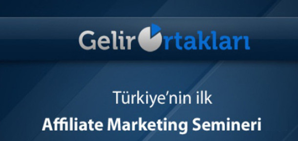 GelirOrtakları, Türkiye’nin İlk Affiliate Marketing Seminerini Gerçekleştirdi
