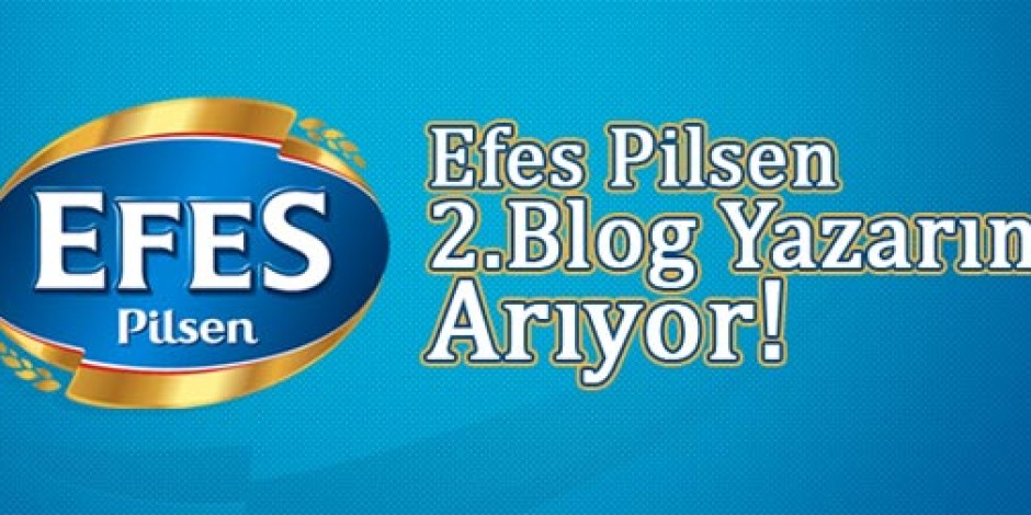 Efes, Blog Yazarını Arıyor