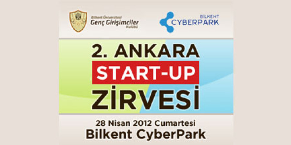 2. Ankara Start-Up Zirvesi 28 Nisan’da Girişimcileri ve Yatırımcıları Bir Araya Getiriyor