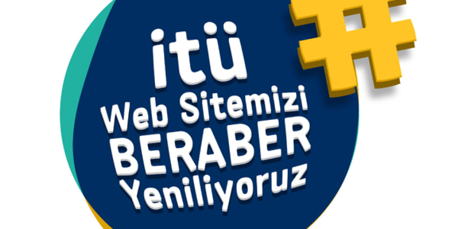 İTÜ Web Sitesini Öğrencileri ile Birlikte Tasarlıyor