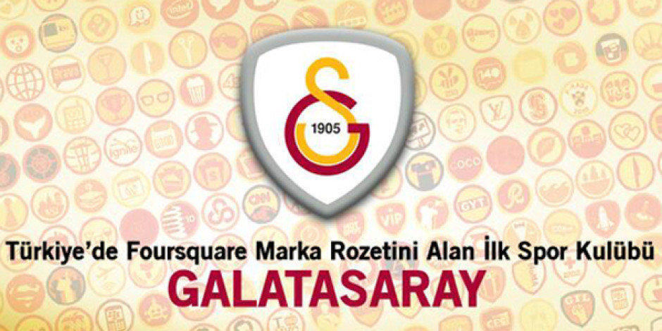 Galatasaray Foursquare Rozetini Taşıyan İlk Türk Spor Kulübü Oldu