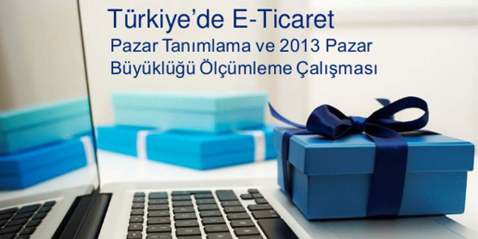 TÜBİSAD: Türkiye’de e-ticaret hacmi 14 milyar TL’ye ulaştı