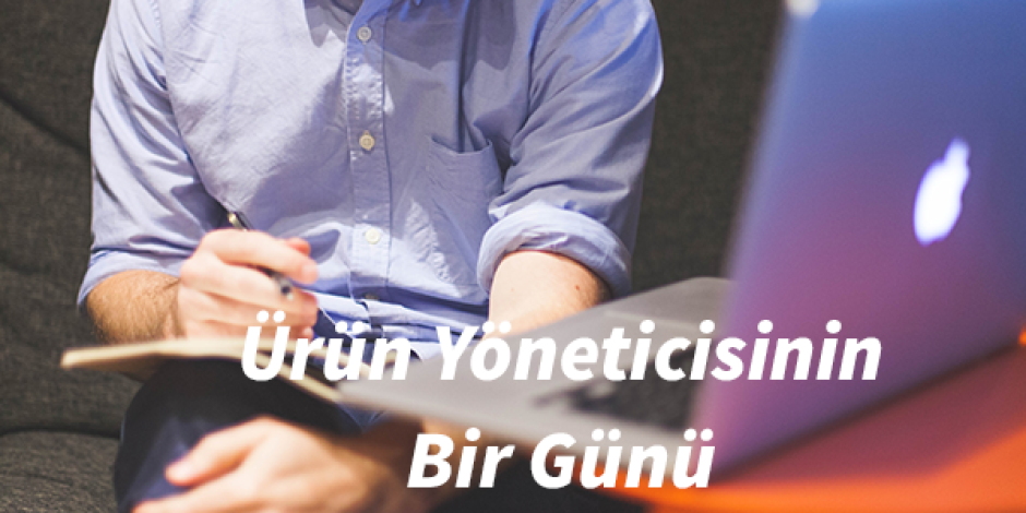 Ürün yöneticisinin bir günü