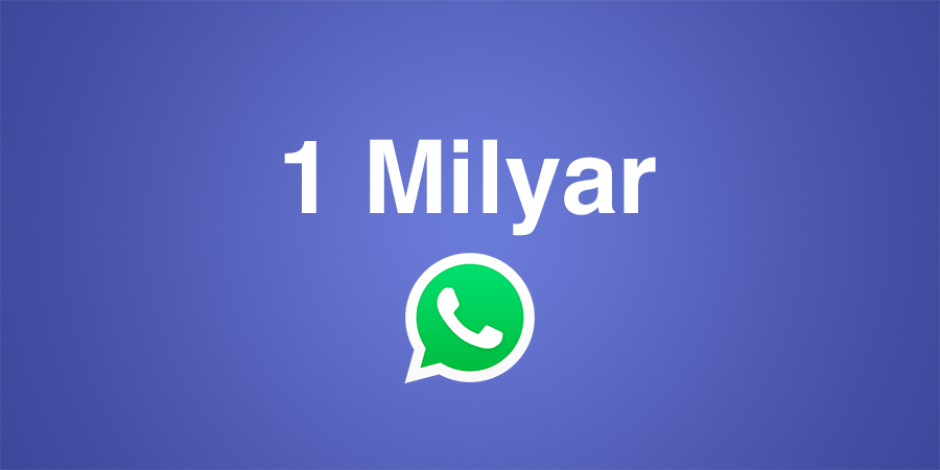 WhatsApp 1 milyar kullanıcıya ulaştı