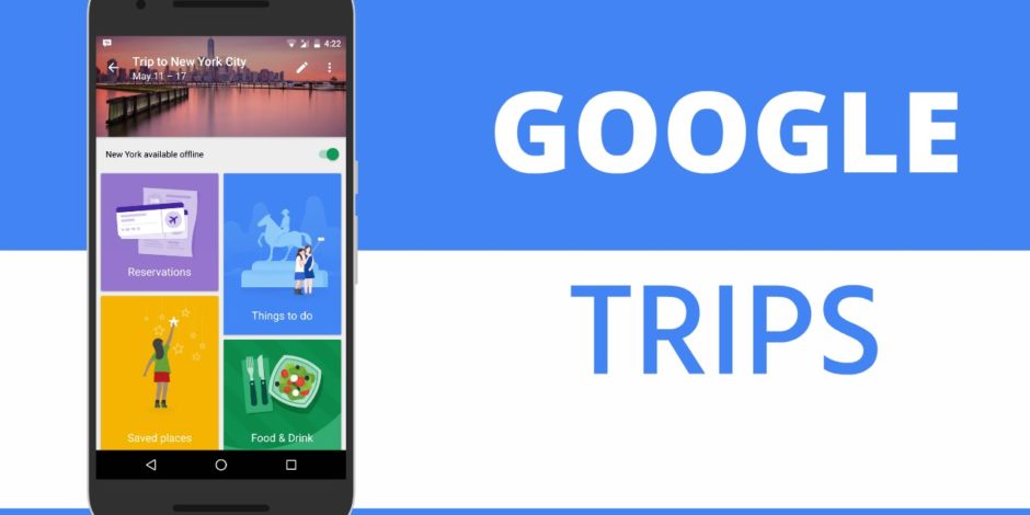 Seyahatlerinizi planlamanın kolay ve keyifli yolu: Google Trips